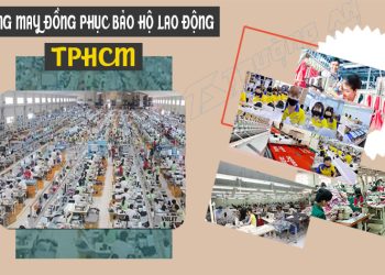Xưởng may đông phục bảo hộ lao động uy tín ở TPHCM