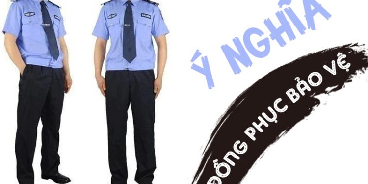 Những lợi ích của đồng phục bảo vệ mang lại