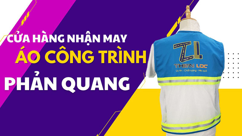 Shop may áo công trình phản quang theo yêu cầu