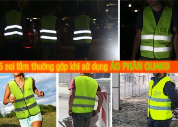 5 sai lầm thường gặp khi sử dụng áo bảo hộ phản quang