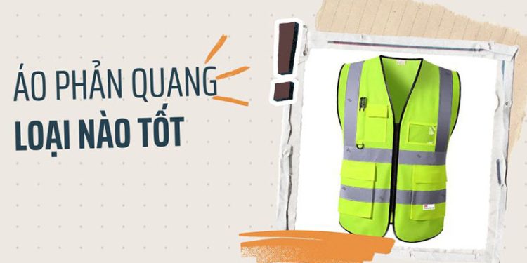 Áo phản quang công trình loại nào tốt?