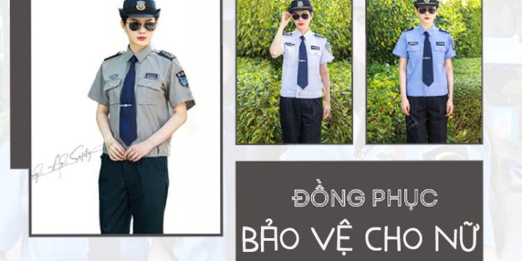 Một số mẫu đồng phục bảo vệ đẹp cho nữ nhân viên