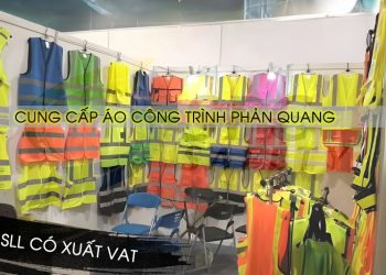 Cung cấp áo công trình phản quang SLL có xuất VAT