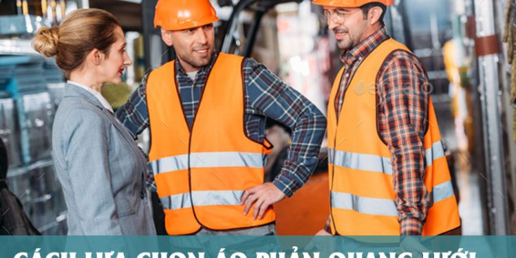 Cách lựa chọn áo phản quang lưới cho công việc xây dựng