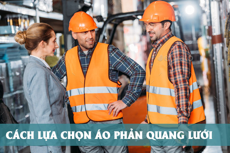 Cách lựa chọn áo phản quang lưới cho công việc xây dựng