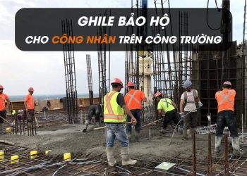 Áo ghile bảo hộ cho công nhân đảm bảo an toàn trên công trường