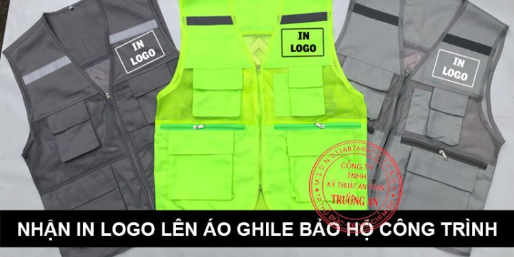 Nhận in logo công ty lên áo ghile bảo hộ cho công trình