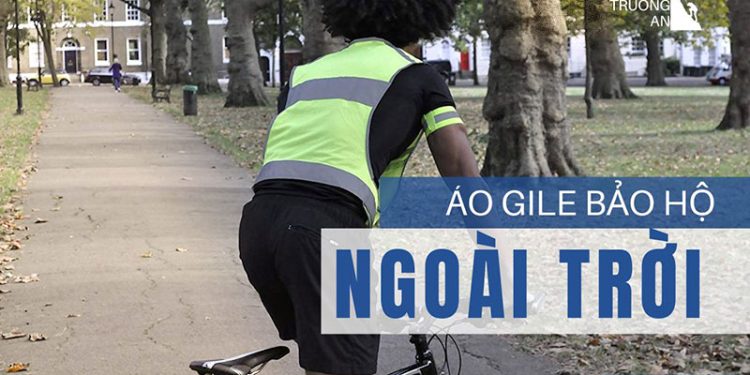 Áo gile bảo hộ ngoài trời lá chắn vững chắc cho mọi chuyến hành trình