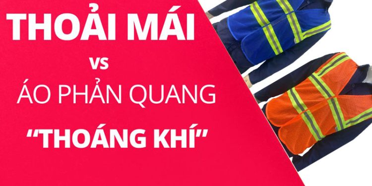 Thoải mái và an toàn với áo phản quang thoáng khí