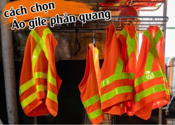 Cách chọn áo gile phản quang đạt chuẩn an toàn cho công trình