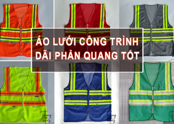 Áo lưới cho công trình phản quang loại tốt An toàn, chất lượng cho công trường