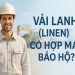 vải lanh (linen) có nên dùng may đồng phục bảo hộ không? ưu nhược điểm cần biết